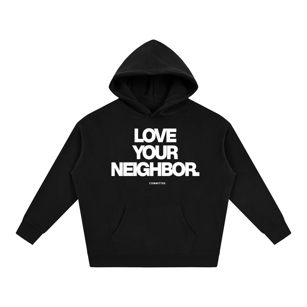 Love Your Neighbor Hoodie
