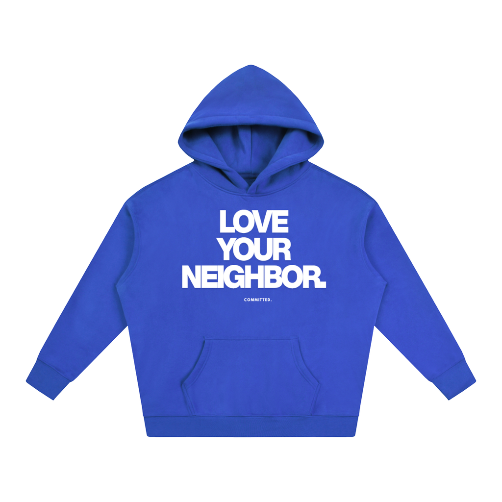 Love Your Neighbor Hoodie